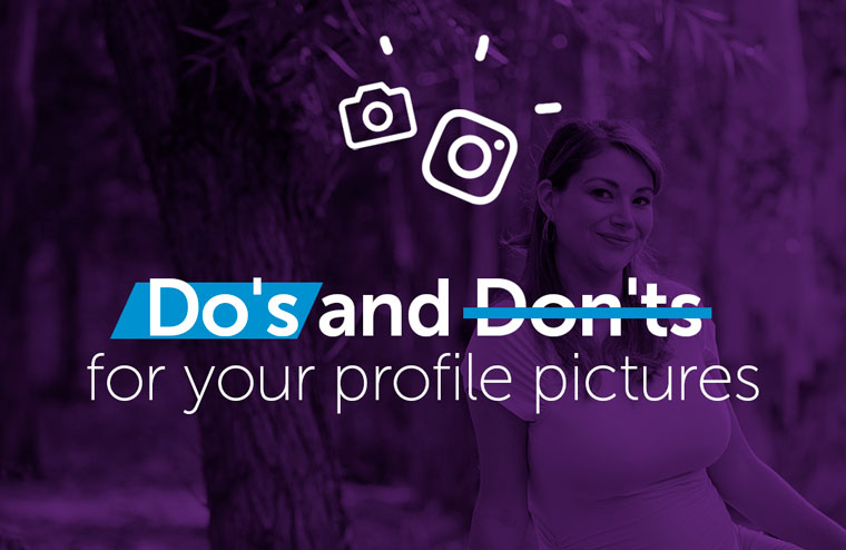 Do's and Dont's for your profile pictures